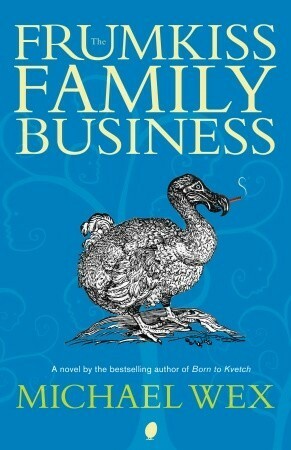 The Frumkiss Family Business by Michael Wex