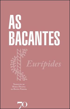 As Bacantes by Euripides
