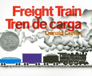 Freight Train/Tren de Carga by Donald Crews