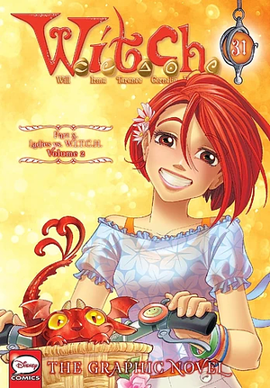 W.I.T.C.H.: The Graphic Novel, Part X. Ladies Vs. W.I.T.C.H., Vol. 2 by Alessandro Barbucci, Elisabetta Gnone, Barbara Canepa