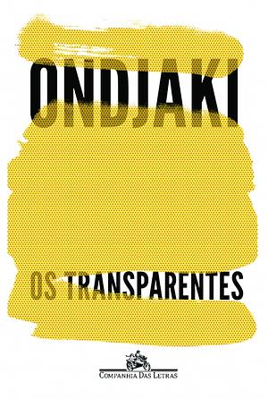 Os transparentes by Ondjaki