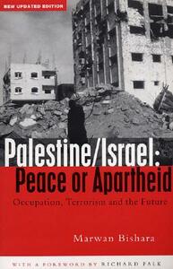 Palestine/Israel: Peace or Apartheid: Prospects for Resolving the Conflict by Marwan Bishara