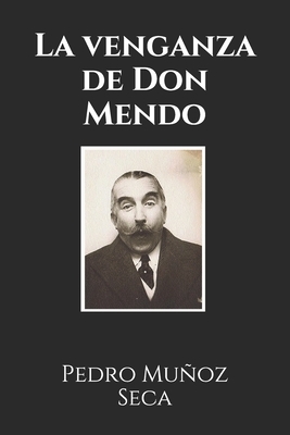 La venganza de Don Mendo by Pedro Muñoz Seca