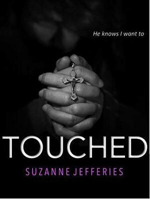Touched by Suzanne Jefferies