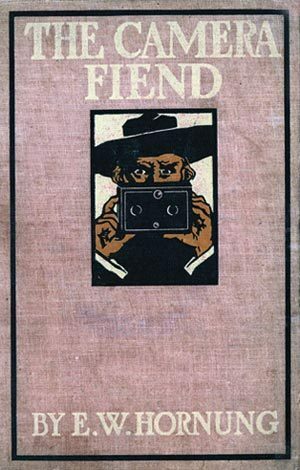 The Camera Fiend by E.W. Hornung