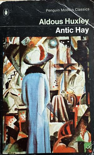 Antic Hay: A Novel by Aldous Huxley