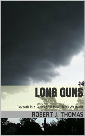 LONG GUNS by Robert J. Thomas