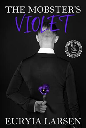 The Mobster's Violet by Euryia Larsen