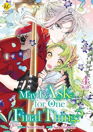 May I Ask for One Final Thing？：Saigo Ni Hitotsudake Onegaishitemo Yoroshiideshouka？ Vol. 4 by Sora Hoonoki, Nana Otori