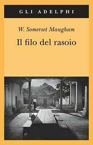 Il filo del rasoio by W. Somerset Maugham