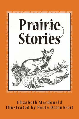 Prairie Stories by Elizabeth MacDonald