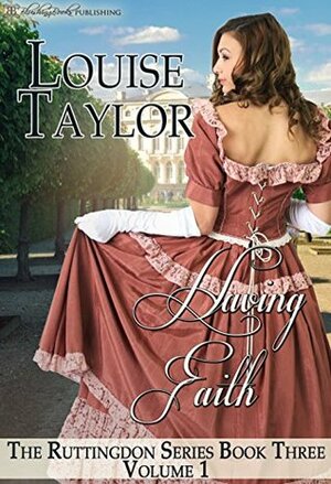 Having Faith (The Ruttingdon Series: Volume One Book 3) by Louise Taylor