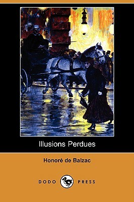 Illusions Perdues (Dodo Press) by Honoré de Balzac