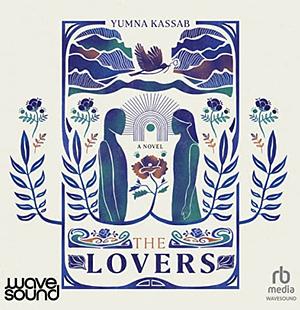 The Lovers by Yumna Kassab