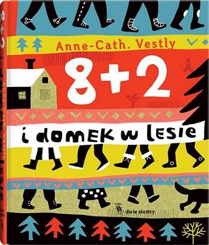 8 + 2 i domek w lesie by Anne-Cath. Vestly