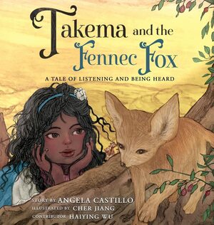 Takema and the Fennec Fox by Haiying Wu, Angela Castillo, Cher Jiang