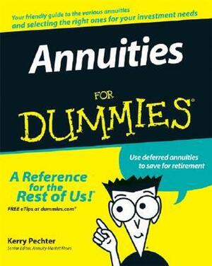 Annuities For Dummies by Kerry Pechter