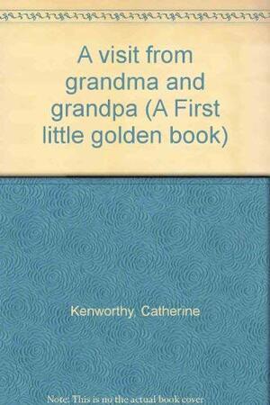 A Visit from Grandma and Grandpa by Catherine Kenworthy