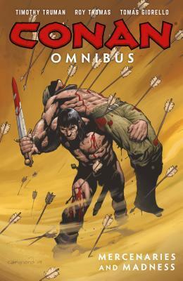 Conan Omnibus Volume 4: Mercenaries and Madness by Joe Kubert, Roy Thomas, Timothy Truman, Tomas