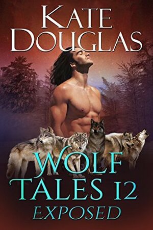 Wolf Tales 12 Exposed by Kate Douglas