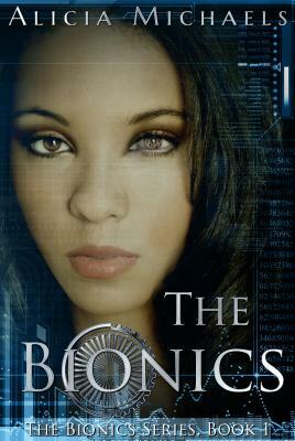 The Bionics by Alicia Michaels