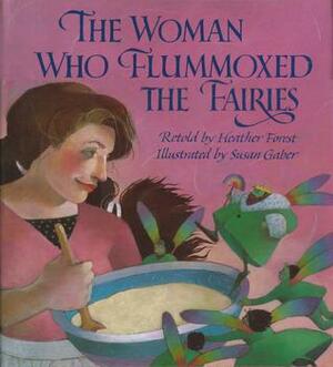 The Woman Who Flummoxed the Fairies: An Old Tale from Scotland by Heather Forest