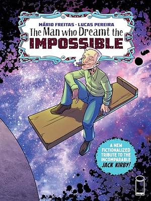 Man Who Dreamt The Impossible A Tribute To Jack Kirby (Treasury Edition) #1 by Mário Freitas