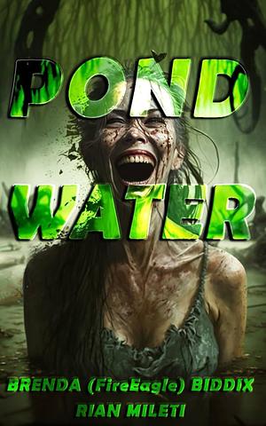 Pond Water by Rian Mileti, Brenda FireEagle Biddix