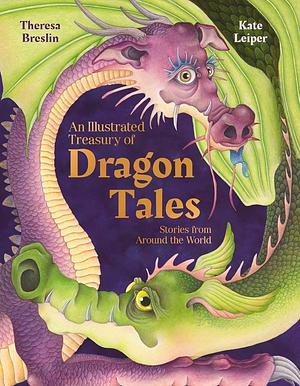 An Illustrated Treasury of Dragon Tales: Stories from Around the World by Theresa Breslin