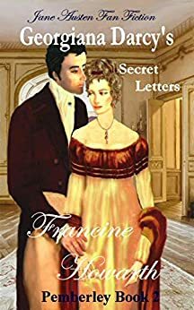 Georgiana Darcy's Secret Letters (Steamy): Pemberley Book 2 by Francine Howarth, Pat Jackson