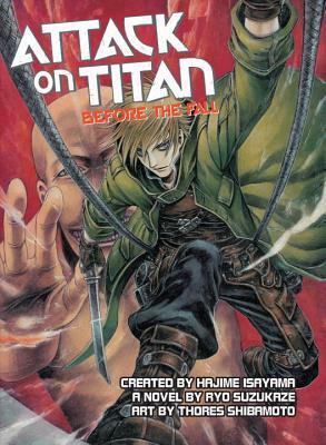 Attack on Titan: Before the Fall by Thores Shibamoto, Ryo Suzukaze, Hajime Isayama