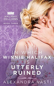 In Which Winnie Halifax Is Utterly Ruined by Alexandra Vasti