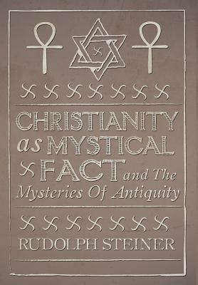 Christianity as Mystical Fact by Rudolf Steiner