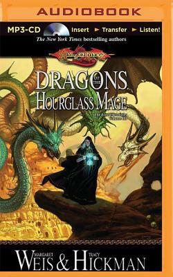 Dragons of the Hourglass Mage: The Lost Chronicles, Volume III by Margaret Weis, Tracy Hickman