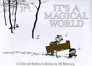 Calvin & Hobbes: It's a Magical World by Bill Watterson
