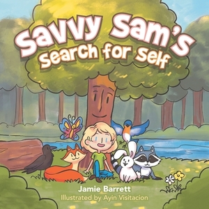 Savvy Sam's Search for Self by Jamie Barrett