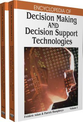 Encyclopedia of Decision Making and Decision Support Technologies by Frédéric Adam, Patrick Humphreys