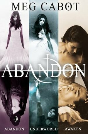 The Abandon Trilogy: Abandon / Underworld / Awaken by Meg Cabot
