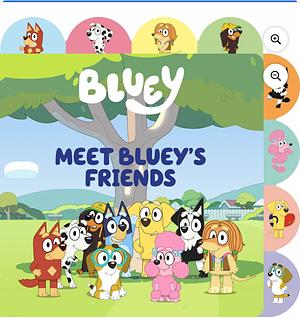 Meet Bluey's Friends: A Tabbed Board Book by Meredith Rusu