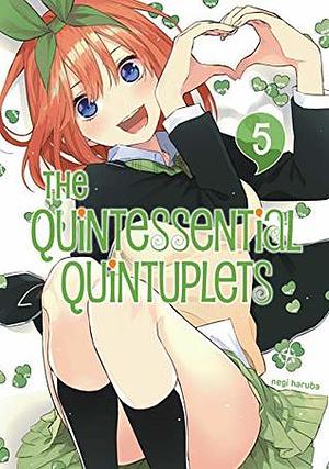 The Quintessential Quintuplets, Vol. 5 by Negi Haruba