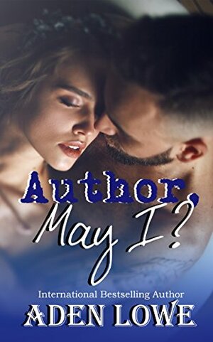 Author, May I? by Aden Lowe