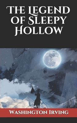 The Legend of Sleepy Hollow: : The Original 1820 Edition by Washington Irving