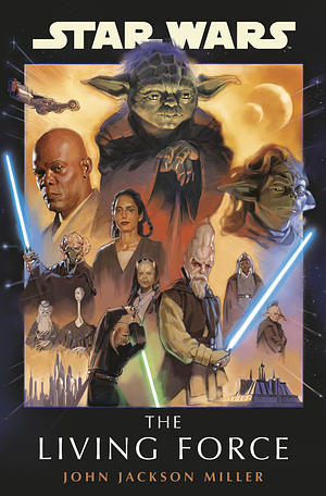 Star Wars: The Living Force by John Jackson Miller