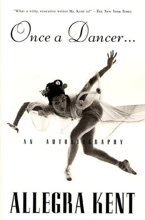 Once a Dancer: An Autobiography by Allegra Kent