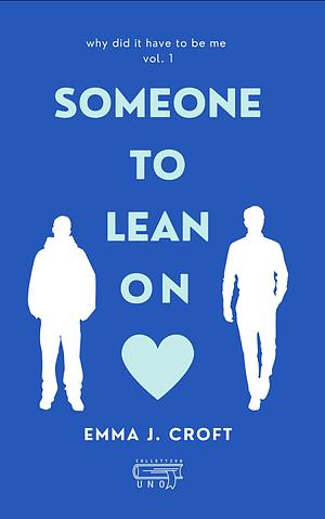 Someone to Lean On by Uno Collettivo, Emma Croft