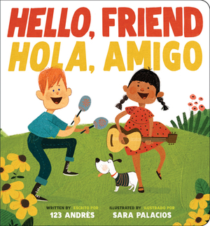 Hello, Friend / Hola, Amigo by Andrés Salguero