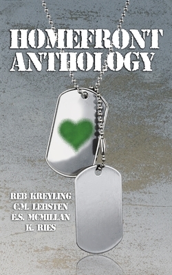 Homefront Anthology by K. Ries, C.M. Lehsten, E. S. McMillan