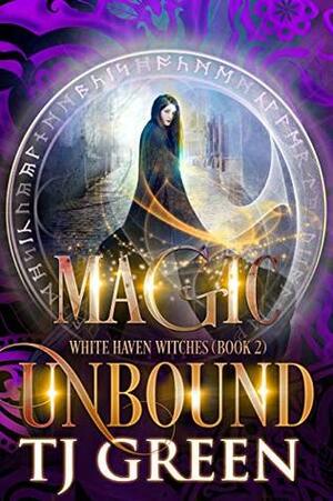 Magic Unbound by T.J. Green