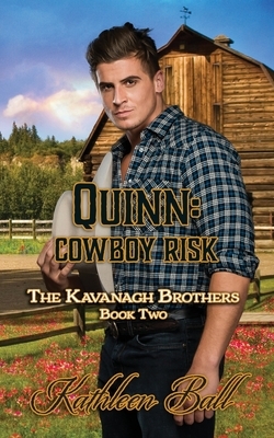 Quinn: Cowboy Risk: Christian Historical Romance by Kathleen Ball