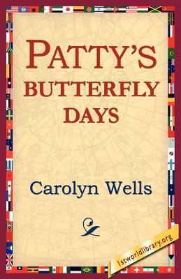 Patty's Butterfly Days by Carolyn Wells